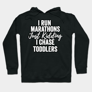 I Chase Toddlers  For Preschool  Daycare Teachers Hoodie